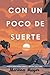 Con un poco de suerte (Spanish Edition)