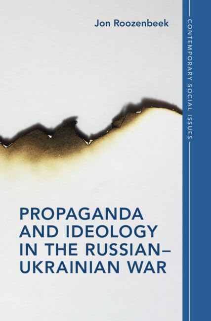 Propaganda and Ideology in the Russian–Ukrainian War (Contemporary Social Issues Series)
