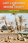 Lost Landmarks of Orange County by Chris Epting