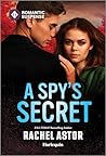 A Spy's Secret by Rachel Astor