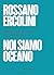 Noi siamo oceano by Rossano Ercolini