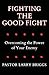Fighting the Good Fight: Ov...