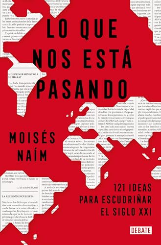 Lo que nos está pasando: 121 ideas para escudriñar el siglo 21 (Spanish Edition)