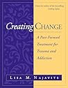 Creating Change: A Past-Focused Treatment for Trauma and Addiction