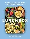 Lunchbox: 75+ Easy and Delicious Recipes for Lunches on the Go - A Cookbook
