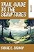 Trail Guide to the Scriptur...