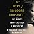 The Loves of Theodore Roosevelt: The Women Who Created a President