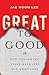 Great to Good: How Following Jesus Reshapes Our Ambitions