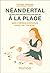 Néandertal à la plage by Silvana Condemi