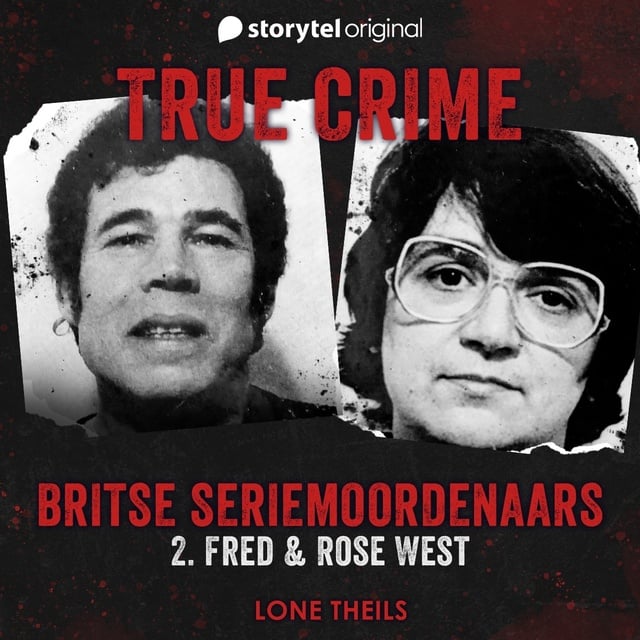 True crime: Britse seriemoordenaars - Fred & Rose West (Audiobook)