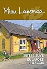 Minu Lahemaa. Seitse suve külapoes by Liisa Ojangu