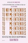Tú no me entiende...