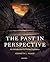 The Past in Perspective: An...
