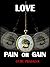 LOVE PAIN OR GAIN