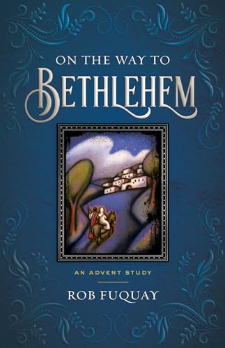 On the Way to Bethlehem: An Advent Study (Kindle Edition)