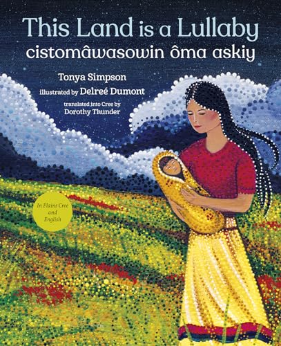 This Land Is a Lullaby / askiy ôma cistomâwasowin (Cree and English Edition)