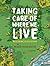 Taking Care of Where We Live: Restoring Ecosystems (Orca Think, 17)