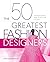 The 50 Greatest Fashion Des...