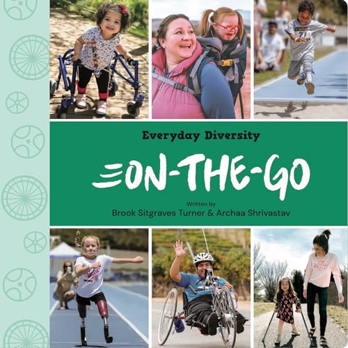 On-the-Go: Celebrating Movement, Mobility Aids, & Disability (Everyday Diversity, 1)
