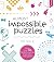 Almost Impossible Puzzles: More than 150 Fiendish Puzzles to Pit Your Wits Against