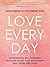 Love Every Day: 365 Relatio...