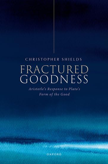 Fractured Goodness: Aristotle's Response to Plato's Form of the Good (Hardcover)