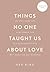 Things No One Taught Us About Love: De gids voor het versterken van een gezonde relatie met jezelf en met anderen (Dutch Edition)