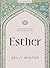Esther: Daring Faith for Such a Time as This - Bible Study for Women with Video Access