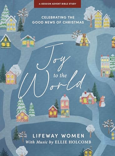 Joy to the World - Advent Bible Study Book with Video Access: Celebrating the Good News of Christmas (Paperback)