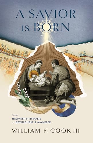 A Savior Is Born: From Heaven’s Throne to Bethlehem’s Manger (Paperback)