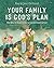 Your Family Is God’s Plan: ...