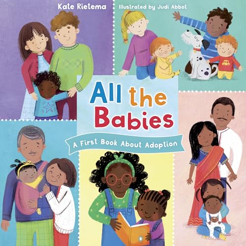 All the Babies: A First Book About Adoption (Board Book)