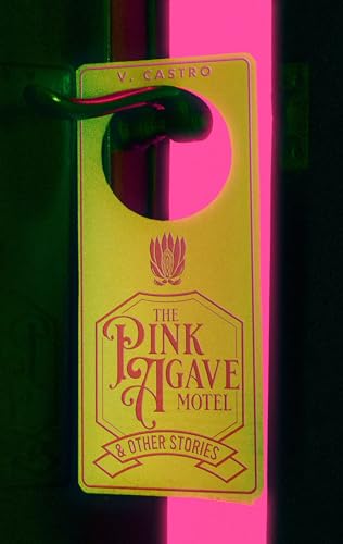 The Pink Agave Motel: & Other Stories (Paperback)