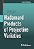 Hadamard Products of Projective Varieties (Frontiers in Mathematics)