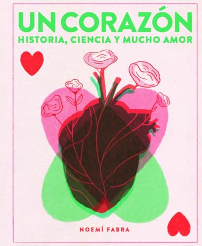 Un corazón: Historia, ciencia y mucho amor (Hardcover)