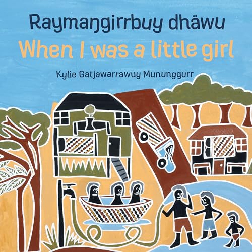 Raymaŋgirrbuy dhäwu, When I was a little girl (Kindle Edition)