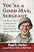 You're a Good Man, Sergeant by Paul S. Porter
