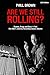 Are We Still Rolling? Studios, Drugs and Rock 'n' Roll - One ... by Phill Brown