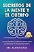 Secretos de La Mente y El C...
