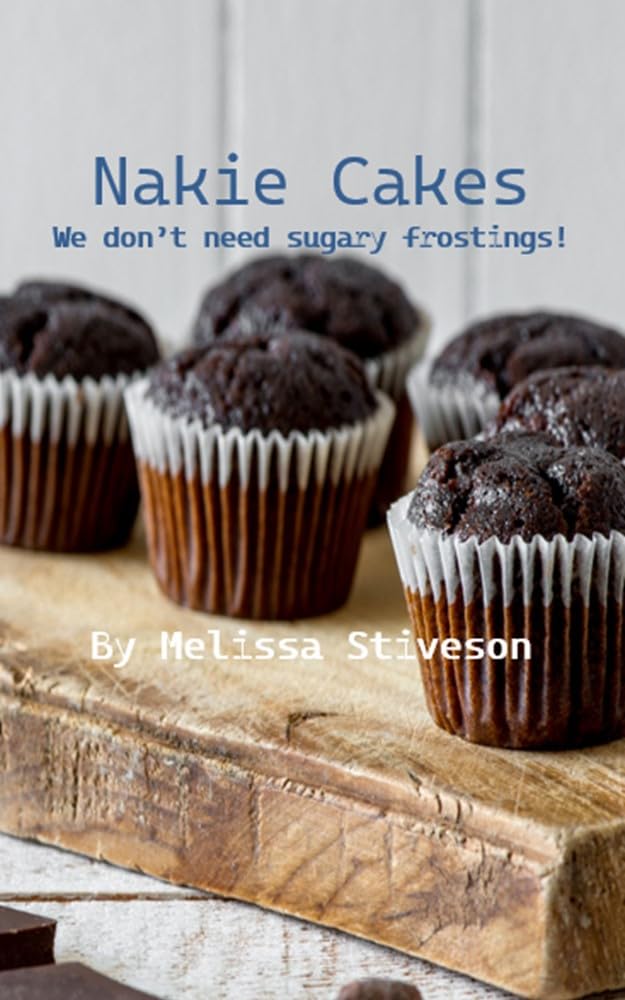 Nakie Cakes: We Don't Need Sugary Frostings!
