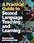 A Practical Guide to Second Language Teaching and Learning