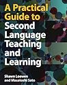 A Practical Guide to Second Language Teaching and Learning A Practical Guide to Second Language Teaching and Learning