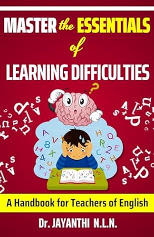 Master the Essentials of Learning Difficulties: A HANDBOOK FOR TEACHERS OF ENGLISH (Pedagogy of English 5)