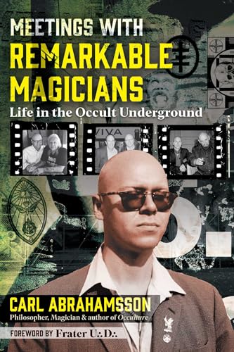 Meetings with Remarkable Magicians: Life in the Occult Underground (Paperback)