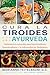 Cura la tiroides con ayurve...