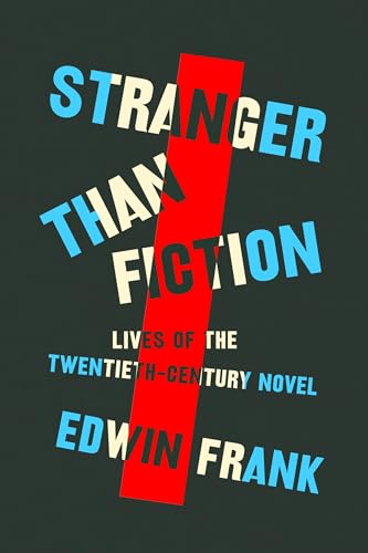 Stranger Than Fiction: Lives of the Twentieth-Century Novel (Hardcover)