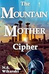 The Mountain Mother Cipher (The Arkana Mysteries)