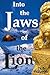 Into the Jaws of the Lion