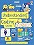Understanding Coding Using Scratch: An Introduction to Programming for Children (Ages 7-11) - Create Games and Animations