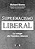 SUPREMACISMO LIBERAL: LA CA...